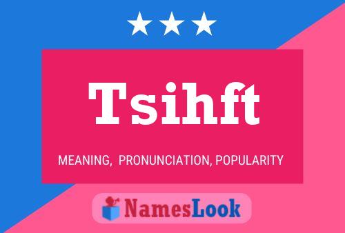 Tsihft Name Poster