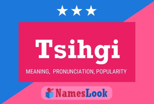 Tsihgi Name Poster