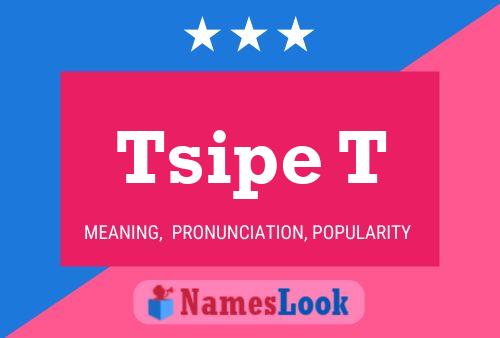 Tsipe T Name Poster