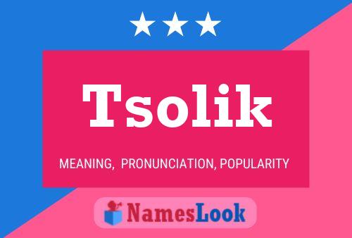 Tsolik Name Poster