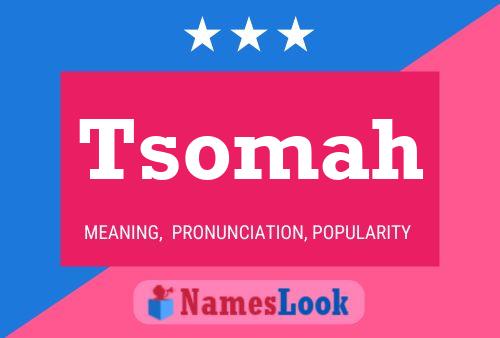 Tsomah Name Poster