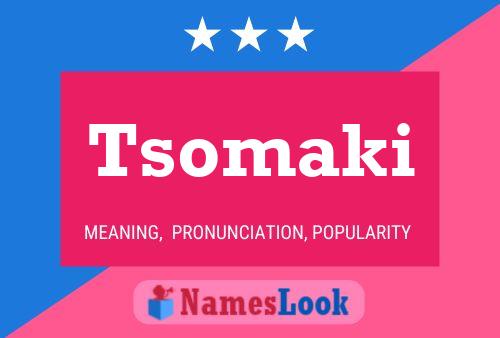 Tsomaki Name Poster