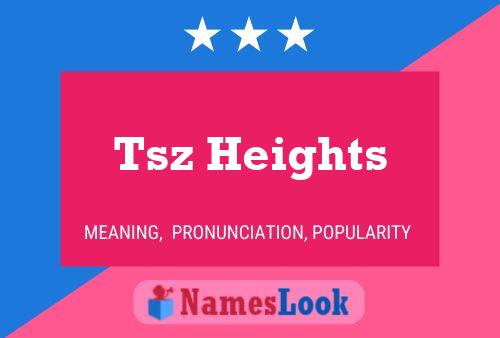 Tsz Heights Name Poster