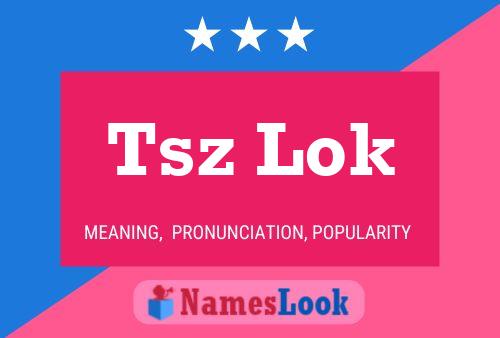 Tsz Lok Name Poster