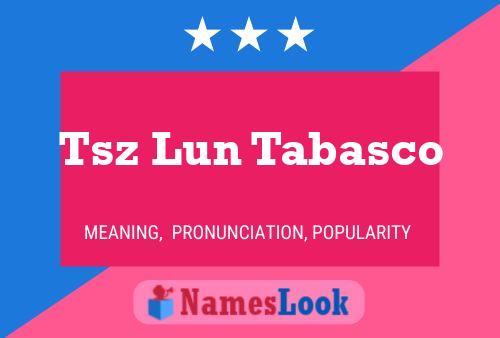 Tsz Lun Tabasco Name Poster