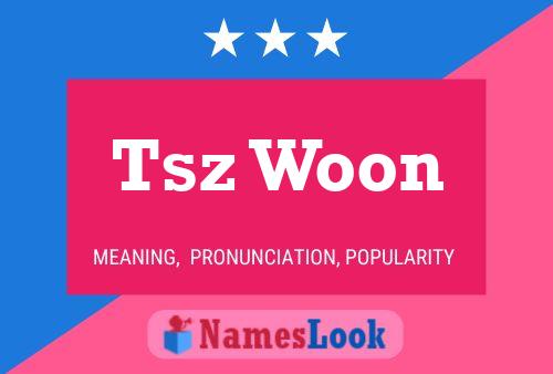 Tsz Woon Name Poster