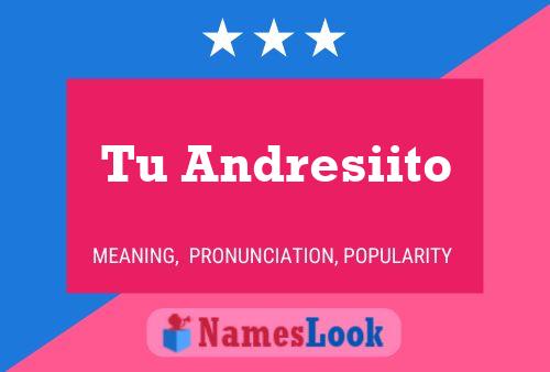 Tu Andresiito Name Poster