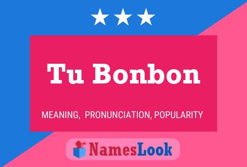 Tu Bonbon Name Poster