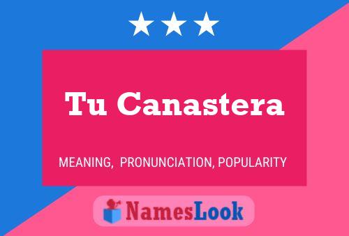 Tu Canastera Name Poster