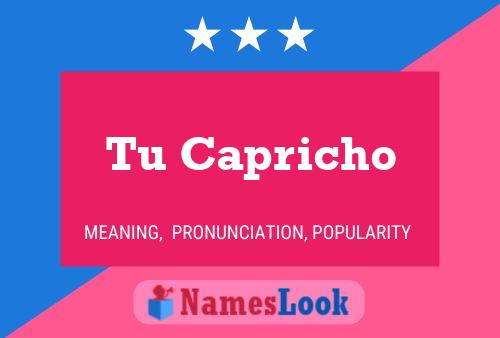 Tu Capricho Name Poster