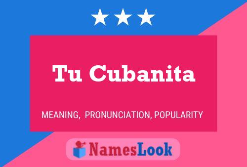 Tu Cubanita Name Poster