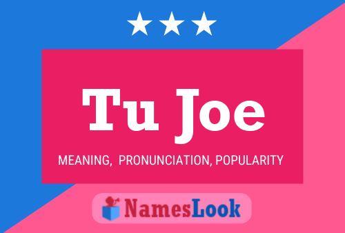 Tu Joe Name Poster