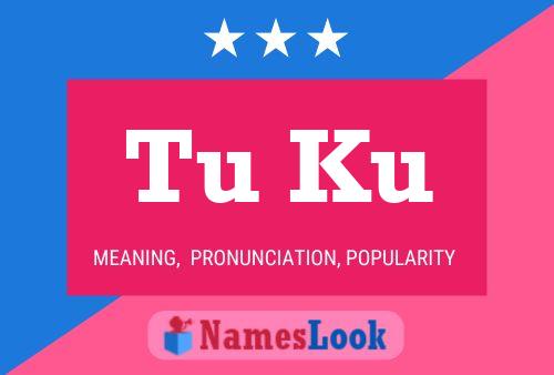 Tu Ku Name Poster