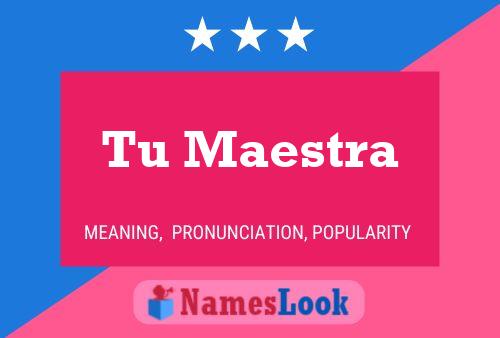 Tu Maestra Name Poster