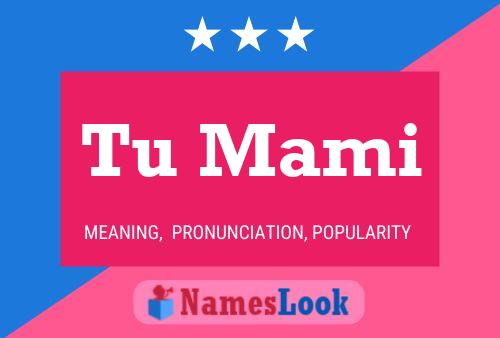 Tu Mami Name Poster