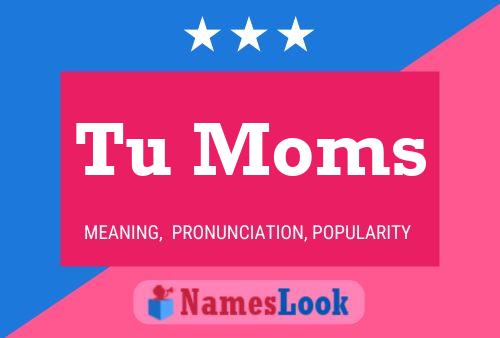 Tu Moms Name Poster