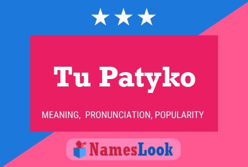 Tu Patyko Name Poster