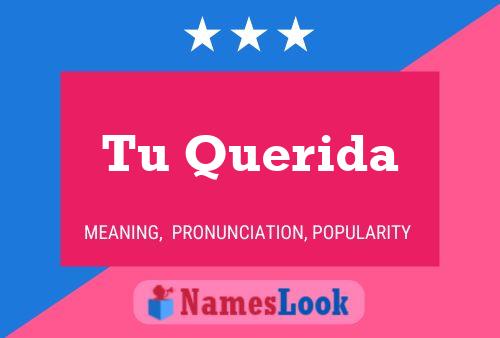 Tu Querida Name Poster