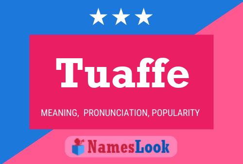 Tuaffe Name Poster