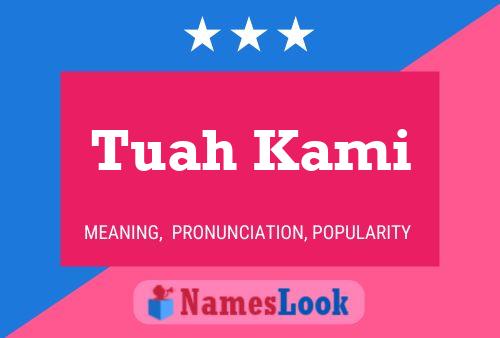 Tuah Kami Name Poster