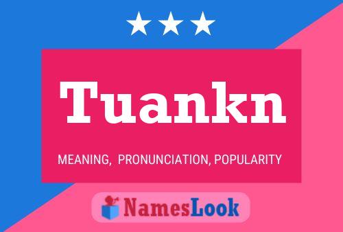 Tuankn Name Poster