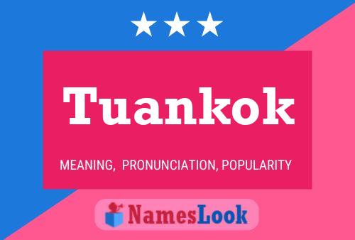 Tuankok Name Poster