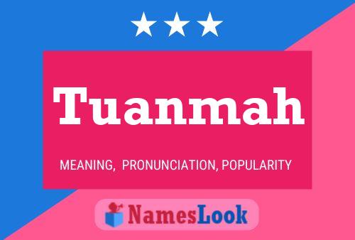 Tuanmah Name Poster