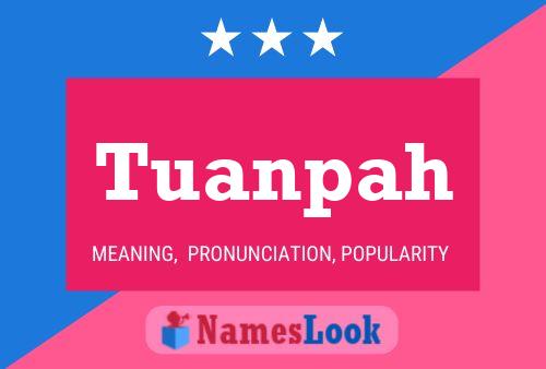 Tuanpah Name Poster