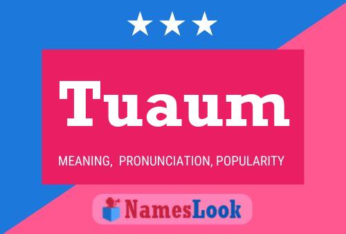 Tuaum Name Poster