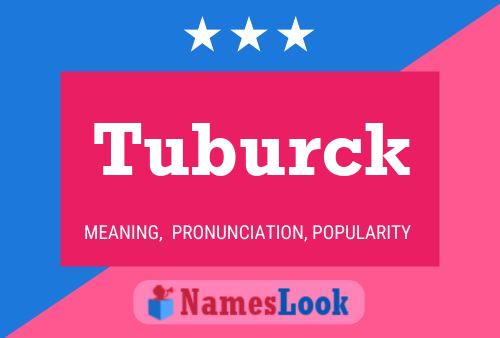 Tuburck Name Poster