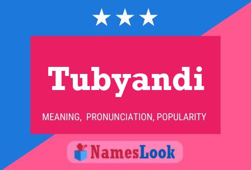 Tubyandi Name Poster