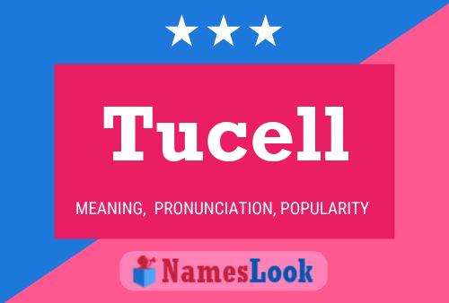 Tucell Name Poster