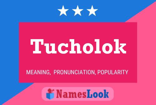 Tucholok Name Poster