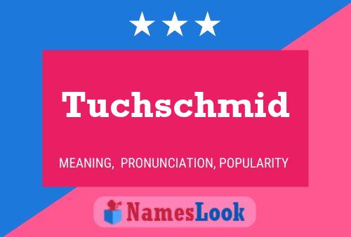 Tuchschmid Name Poster