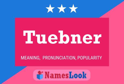 Tuebner Name Poster