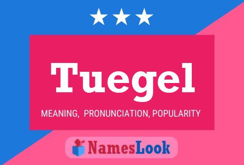 Tuegel Name Poster