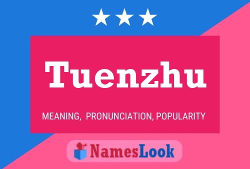 Tuenzhu Name Poster