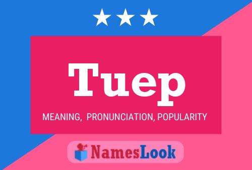 Tuep Name Poster