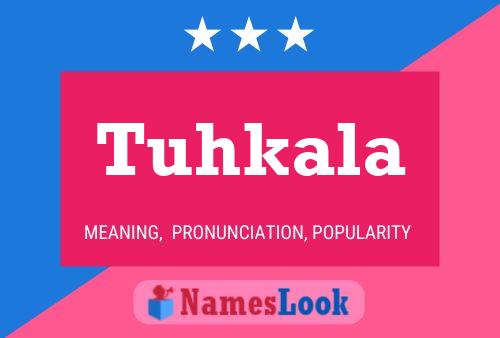 Tuhkala Name Poster