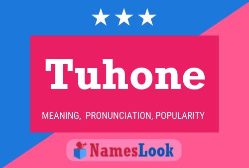 Tuhone Name Poster