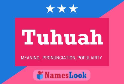 Tuhuah Name Poster