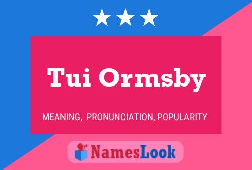 Tui Ormsby Name Poster