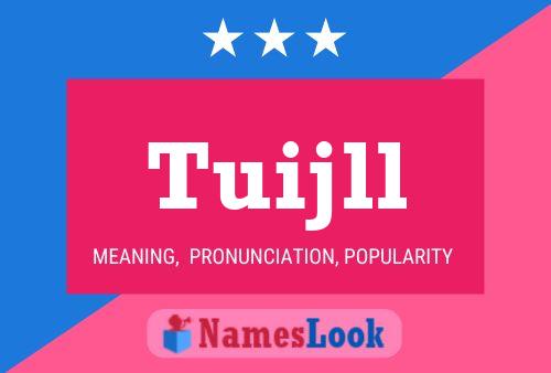 Tuijll Name Poster