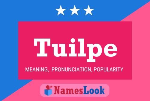 Tuilpe Name Poster