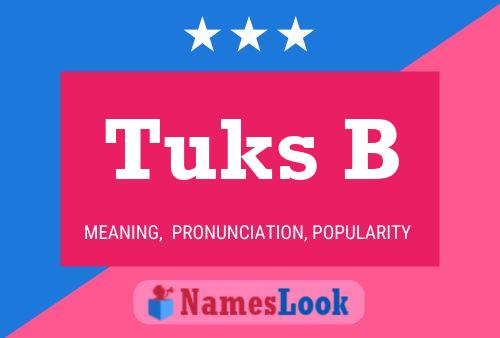 Tuks B Name Poster