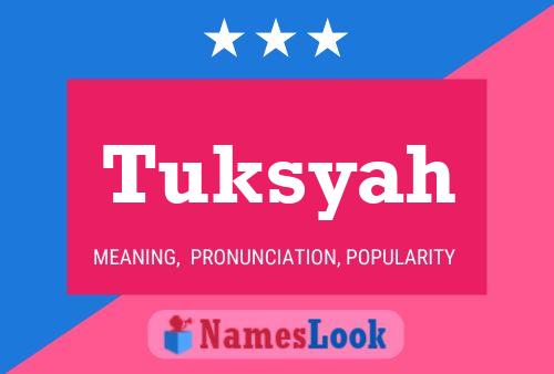 Tuksyah Name Poster