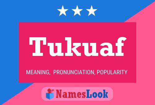 Tukuaf Name Poster