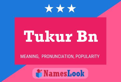 Tukur Bn Name Poster