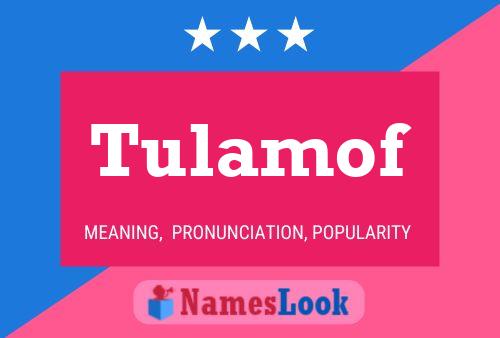 Tulamof Name Poster