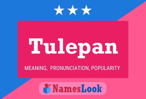 Tulepan Name Poster